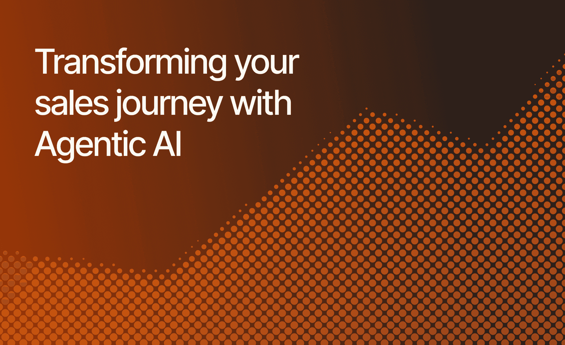 Transforming Your Sales Journey with Agentic AI