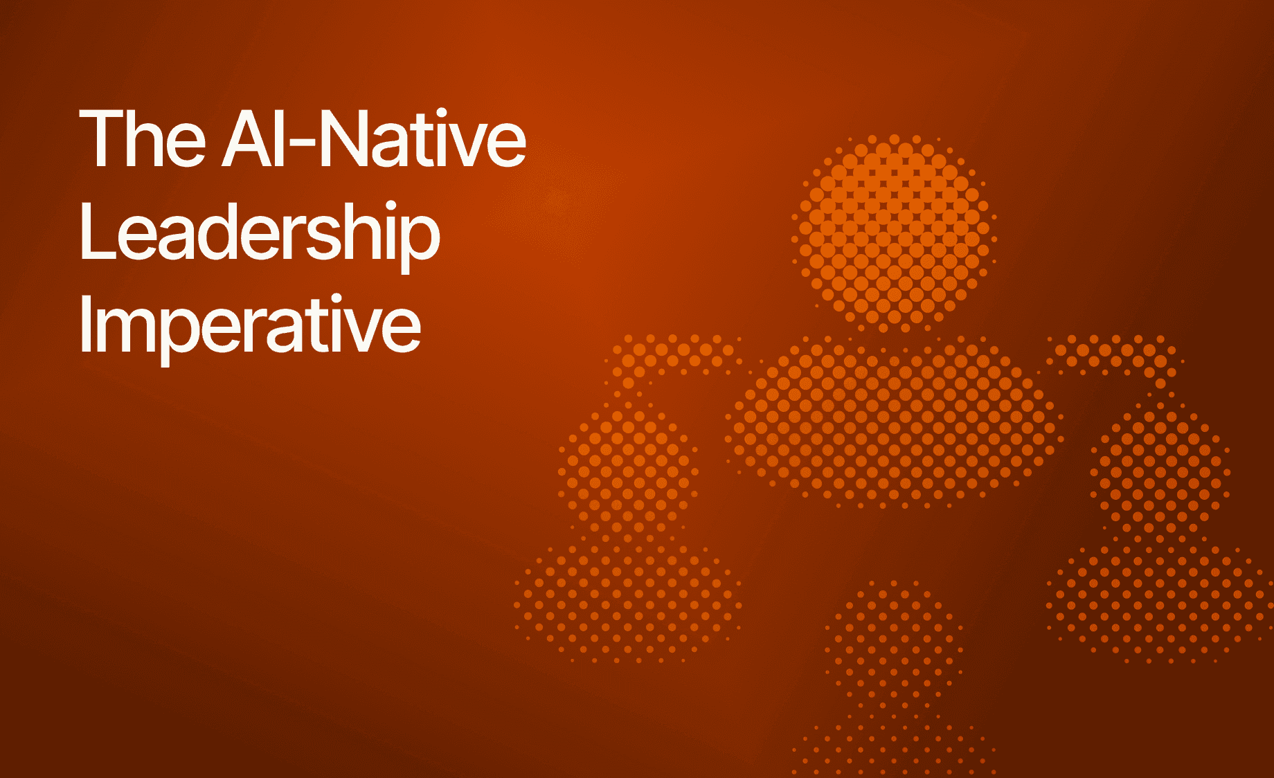 The AI-Native Leadership Imperative