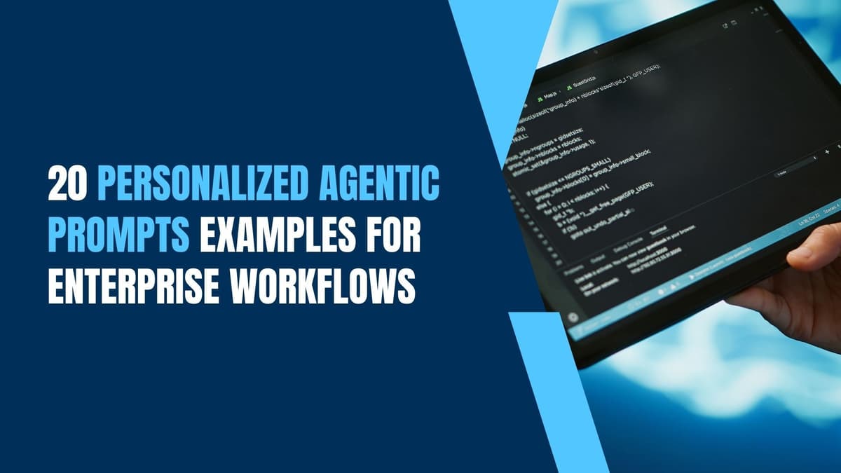 20 Personalized Agentic Prompts Examples for Enterprise Workflows